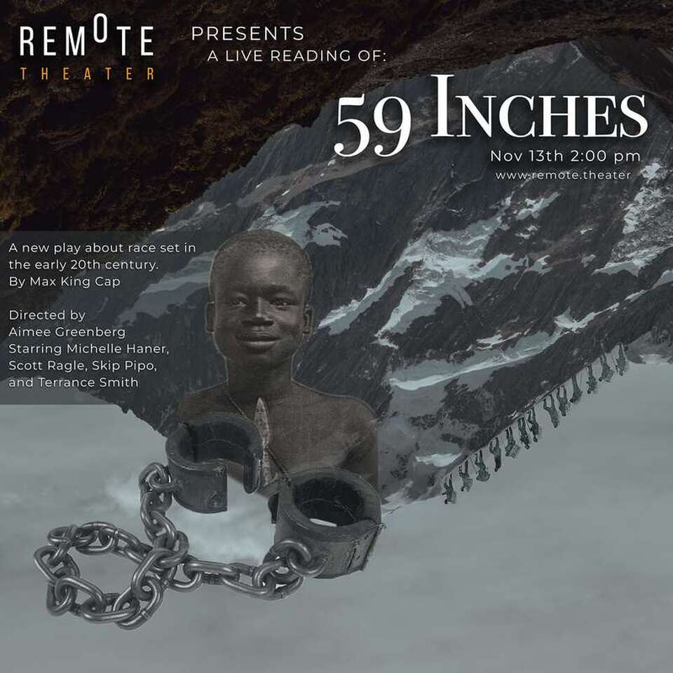 Theatre poster art for 59 Inches, a new play about race set in the early 20th century. Written by Max King Cap, Directed by Aimee Greenberg. Image of hiker on mountaintop, upside down, behind Black boy with shackles in the foreground.